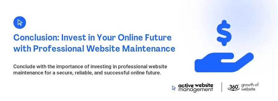 Conclusion: Invest in Your Online Future with Professional Website Maintenance