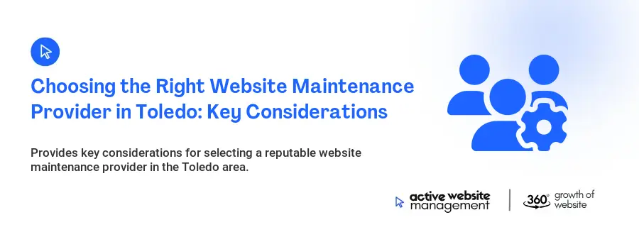 Choosing the Right Website Maintenance Provider in Toledo: Key Considerations