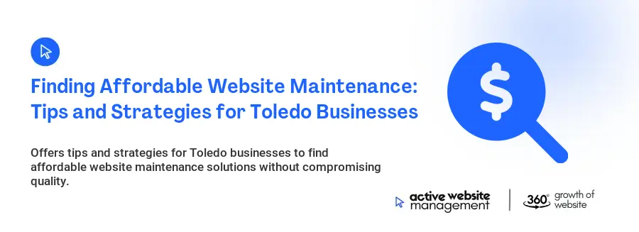 Finding Affordable Website Maintenance: Tips and Strategies for Toledo Businesses