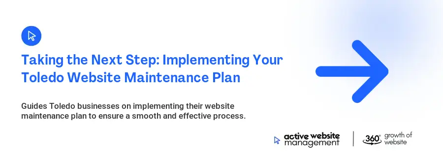 Taking the Next Step: Implementing Your Toledo Website Maintenance Plan