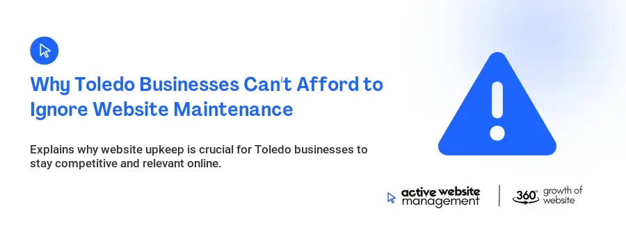 Why Toledo Businesses Can't Afford to Ignore Website Maintenance