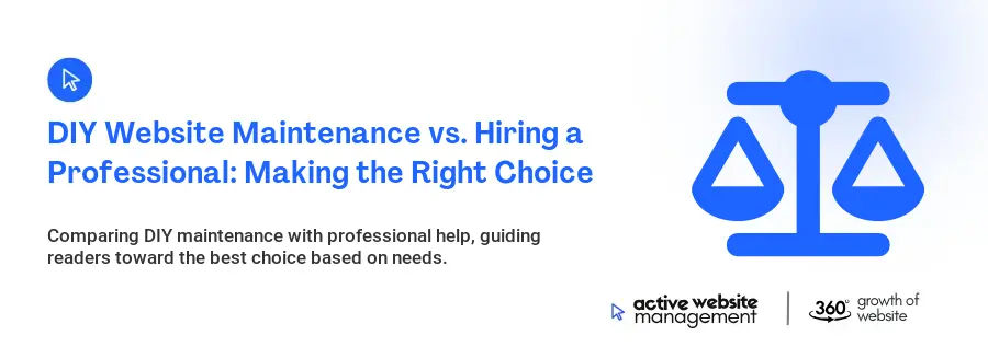 DIY Website Maintenance vs. Hiring a Professional: Making the Right Choice