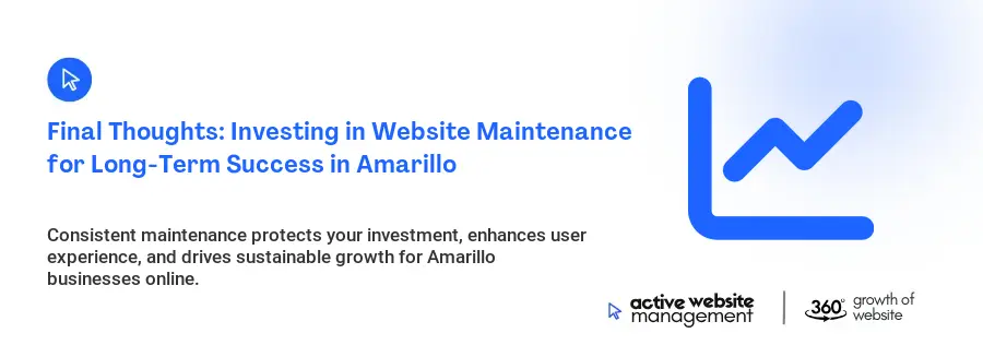 Final Thoughts: Investing in Website Maintenance for Long-Term Success in Amarillo