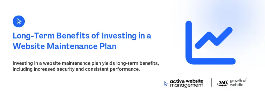 Long-Term Benefits of Investing in a Website Maintenance Plan