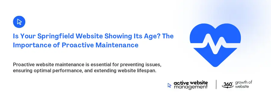 Is Your Springfield Website Showing Its Age? The Importance of Proactive Maintenance