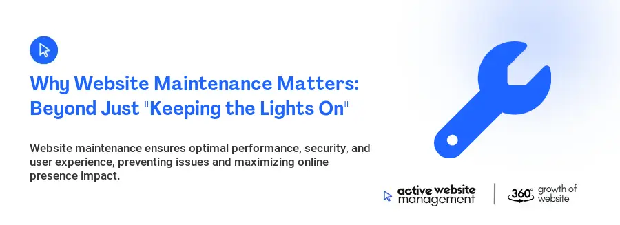 Why Website Maintenance Matters: Beyond Just "Keeping the Lights On"
