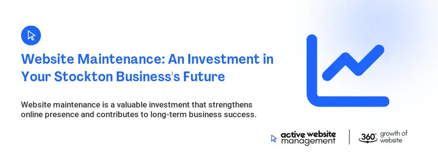Website Maintenance: An Investment in Your Stockton Business's Future