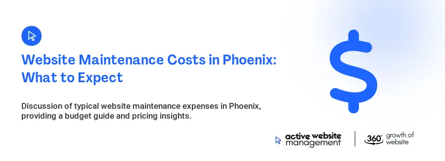 Website Maintenance Costs in Phoenix: What to Expect Website Maintenance Costs in Phoenix: What to Expect
