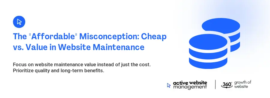 The "Affordable" Misconception: Cheap vs. Value in Website Maintenance