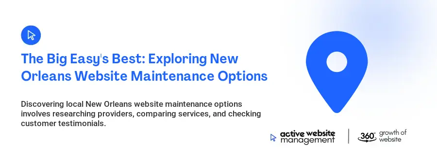 The Big Easy's Best: Exploring New Orleans Website Maintenance Options