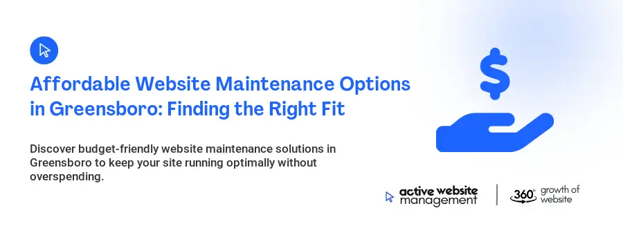 Affordable Website Maintenance Options in Greensboro: Finding the Right Fit