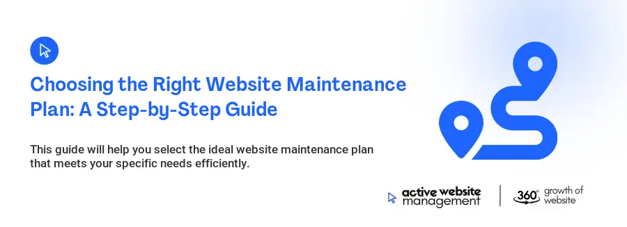 Choosing the Right Website Maintenance Plan: A Step-by-Step Guide