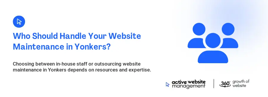Who Should Handle Your Website Maintenance in Yonkers?