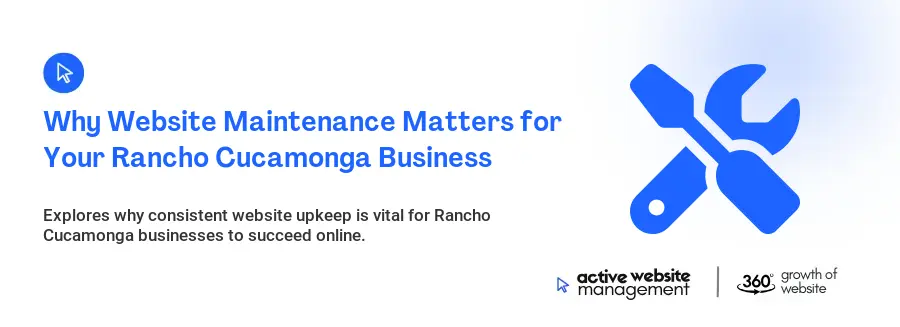 Why Website Maintenance Matters for Your Rancho Cucamonga Business