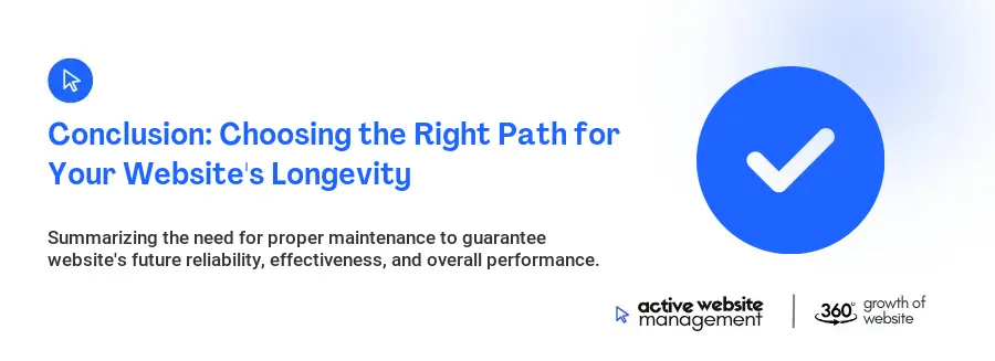 Conclusion: Choosing the Right Path for Your Website's Longevity