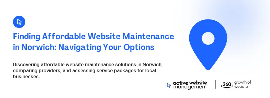 Finding Affordable Website Maintenance in Norwich: Navigating Your Options