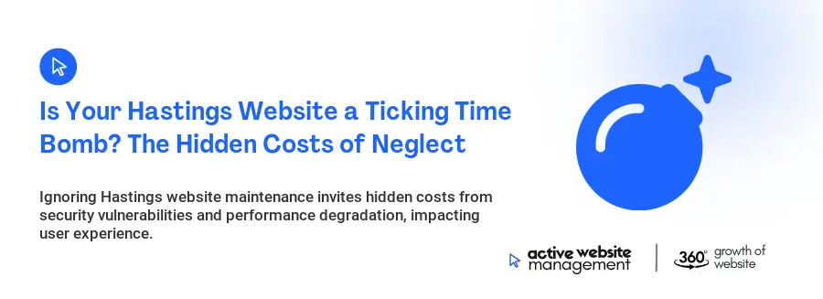 Is Your Hastings Website a Ticking Time Bomb? The Hidden Costs of Neglect