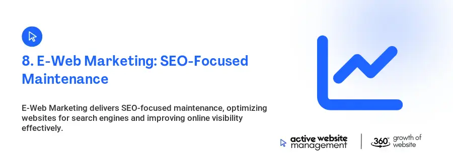 8. E-Web Marketing: SEO-Focused Maintenance