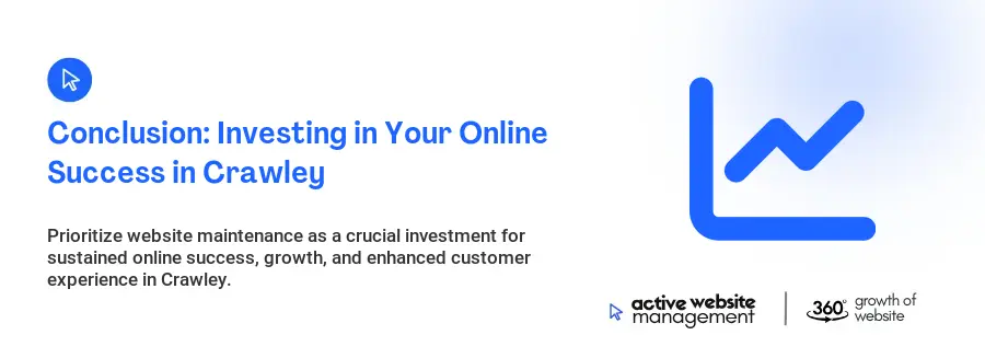 Conclusion: Investing in Your Online Success in Crawley