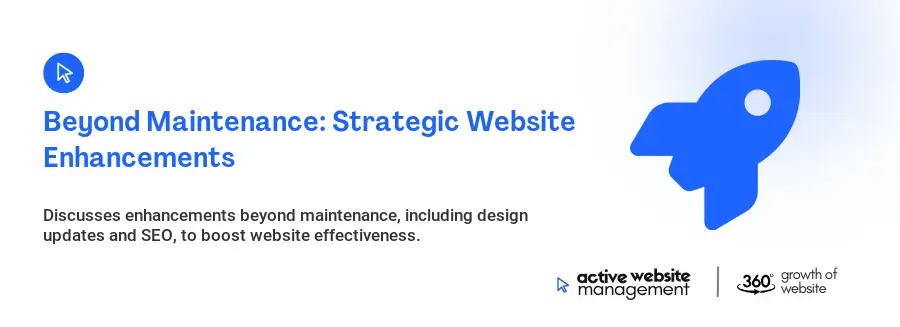Beyond Maintenance: Strategic Website Enhancements Beyond Maintenance: Strategic Website Enhancements