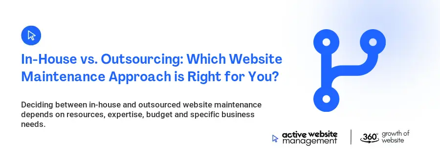 In-House vs. Outsourcing: Which Website Maintenance Approach is Right for You? In-House vs. Outsourcing: Which Website Maintenance Approach is Right for You?