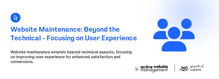 Website Maintenance: Beyond the Technical - Focusing on User Experience Website Maintenance: Beyond the Technical - Focusing on User Experience