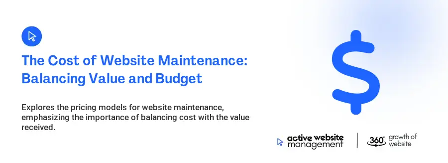 The Cost of Website Maintenance: Balancing Value and Budget