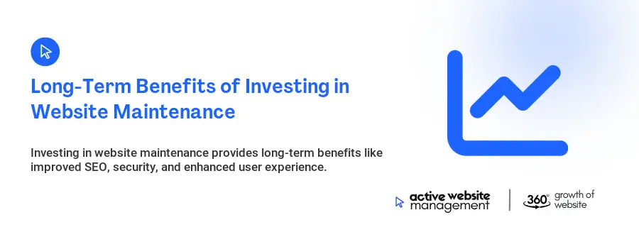 Long-Term Benefits of Investing in Website Maintenance