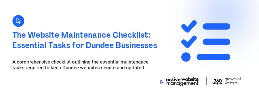 The Website Maintenance Checklist: Essential Tasks for Dundee Businesses The Website Maintenance Checklist: Essential Tasks for Dundee Businesses