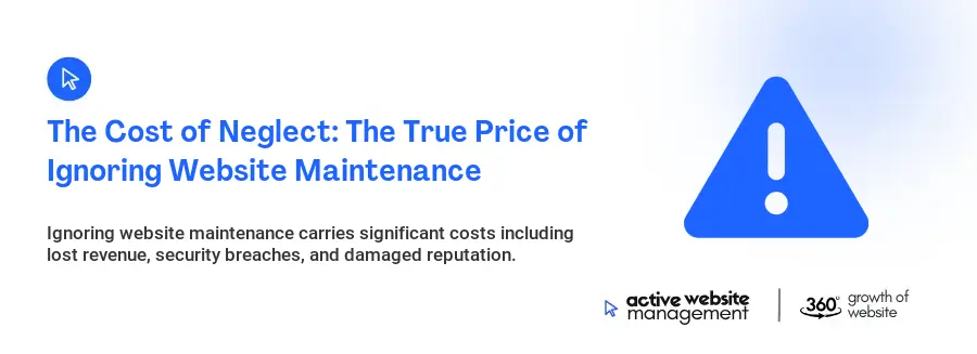 The Cost of Neglect: The True Price of Ignoring Website Maintenance