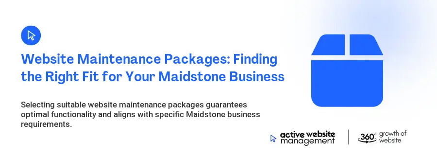 Website Maintenance Packages: Finding the Right Fit for Your Maidstone Business