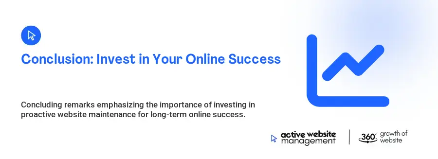 Conclusion: Invest in Your Online Success