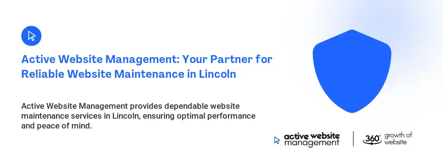 Active Website Management: Your Partner for Reliable Website Maintenance in Lincoln