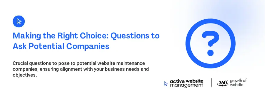 Making the Right Choice: Questions to Ask Potential Companies