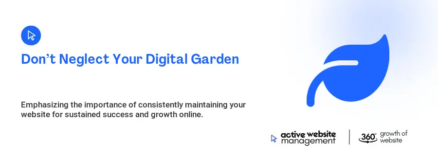 Don’t Neglect Your Digital Garden