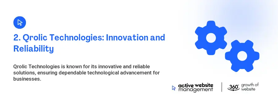 2. Qrolic Technologies: Innovation and Reliability
