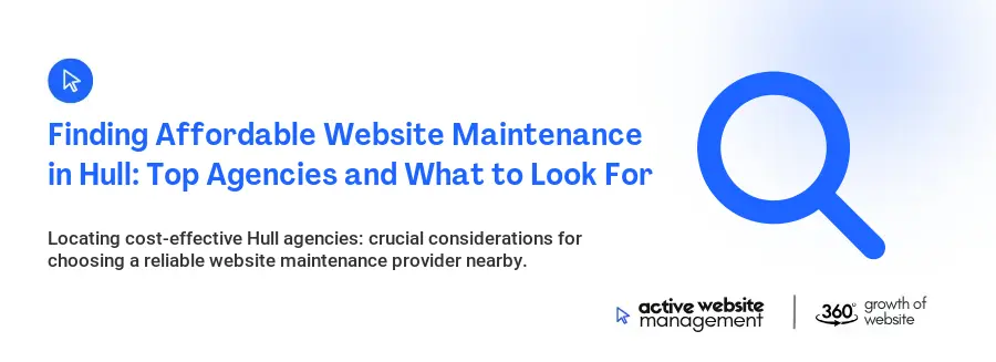 Finding Affordable Website Maintenance in Hull: Top Agencies and What to Look For