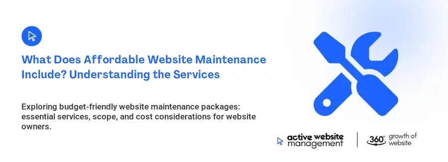 What Does Affordable Website Maintenance Include? Understanding the Services