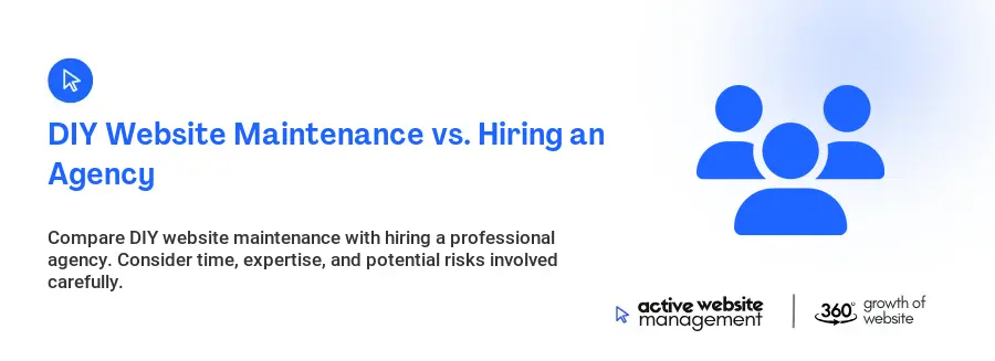 DIY Website Maintenance vs. Hiring an Agency