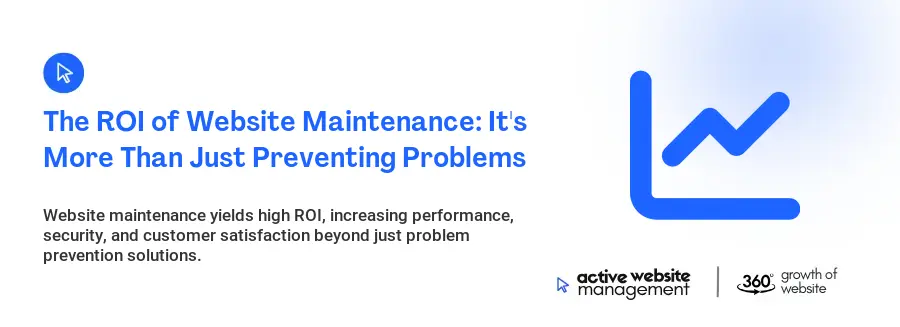 The ROI of Website Maintenance: It's More Than Just Preventing Problems