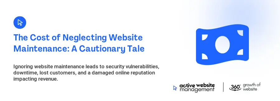 The Cost of Neglecting Website Maintenance: A Cautionary Tale
