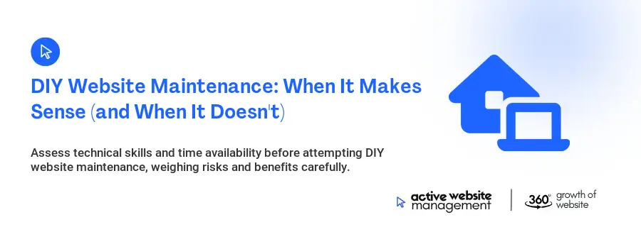 DIY Website Maintenance: When It Makes Sense (and When It Doesn't) DIY Website Maintenance: When It Makes Sense (and When It Doesn't)