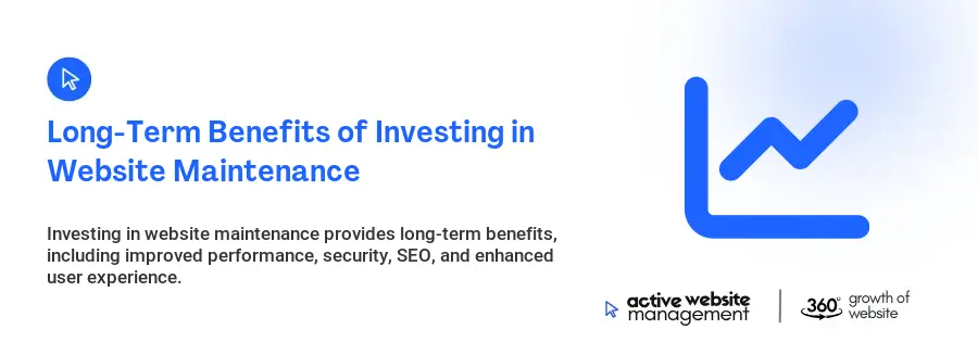 Long-Term Benefits of Investing in Website Maintenance