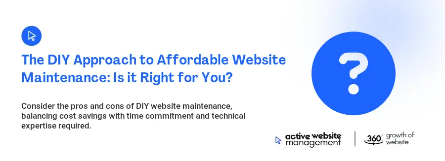 The DIY Approach to Affordable Website Maintenance: Is it Right for You?