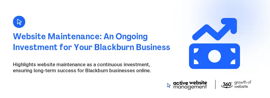 Website Maintenance: An Ongoing Investment for Your Blackburn Business