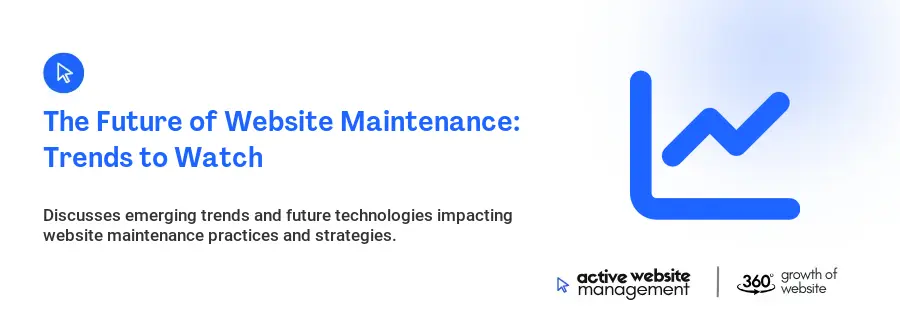 The Future of Website Maintenance: Trends to Watch