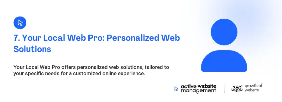 7. Your Local Web Pro: Personalized Web Solutions