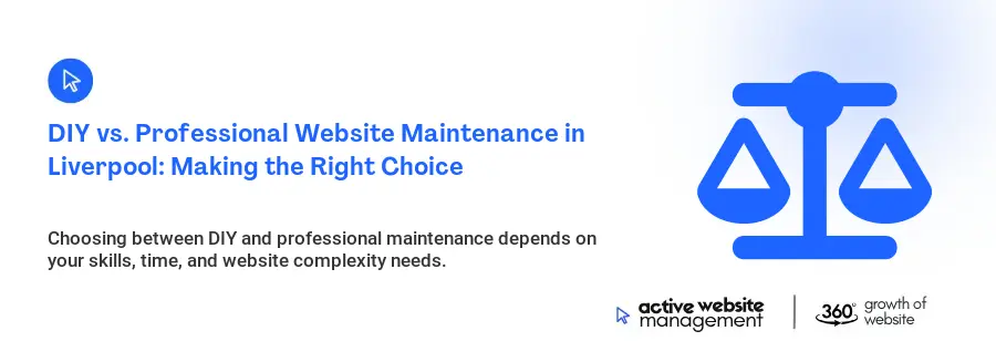 DIY vs. Professional Website Maintenance in Liverpool: Making the Right Choice