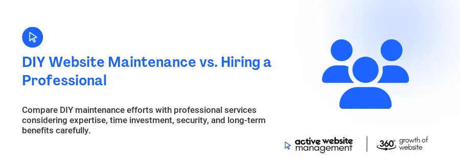 DIY Website Maintenance vs. Hiring a Professional