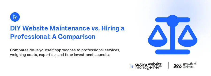 DIY Website Maintenance vs. Hiring a Professional: A Comparison